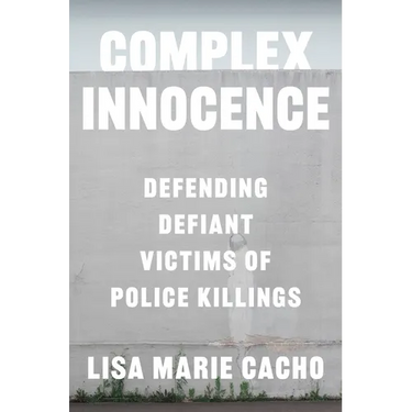 Complex Innocence: Defending Defiant Victims of Police Killings