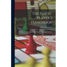 The Chess-player's Handbook: A Popular And Scientific Introduction To The Game Of Chess