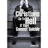 Do Christians Go to Hell If They Commit Suicide