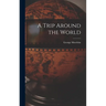 A Trip Around the World