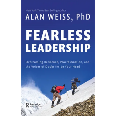 Fearless Leadership: Overcoming Reticence, Procrastination, and the Voices of Doubt Inside Your Head