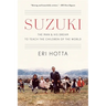 Suzuki: The Man and His Dream to Teach the Children of the World