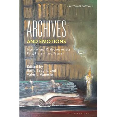 Archives and Emotions: International Dialogues Across Past, Present, and Future
