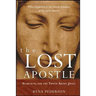 The Lost Apostle, Paperback Reprint: Searching for the Truth about Junia