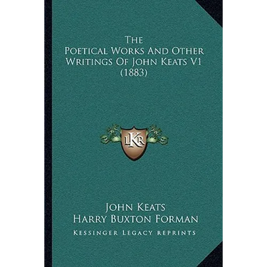 The Poetical Works And Other Writings Of John Keats V1 (1883)