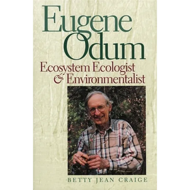 Eugene Odum: Ecosystem Ecologist & Environmentalist