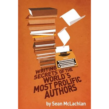 Writing Secrets of the World's Most Prolific Authors