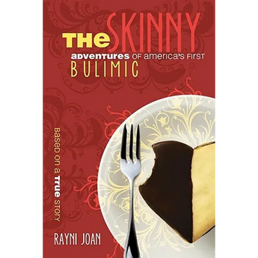 The Skinny: Adventures Of America's First Bulimic