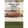 After an Affair: Rebuilding Your Trust / Rebuilding Your Marriage
