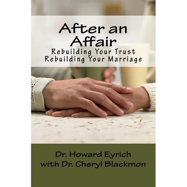 After an Affair: Rebuilding Your Trust / Rebuilding Your Marriage