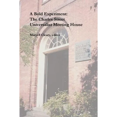 A Bold Experiment: The Charles Street Universalist Meeting House