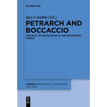 Petrarch and Boccaccio: The Unity of Knowledge in the Pre-Modern World