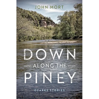 Down Along the Piney: Ozarks Stories