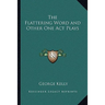 The Flattering Word and Other One Act Plays