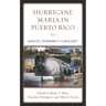 Hurricane Maria in Puerto Rico: Disaster, Vulnerability & Resiliency