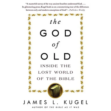 The God of Old: Inside the Lost World of the Bible