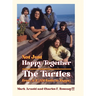 Not Just Happy Together: The Turtles From A-Z (AM Radio to Zappa)