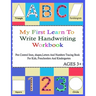 My First Learn To Write Handwriting Workbook.: Practice Pen Control, Lines, Shapes, Letters ABC And Numbers 123 Tracing Book ( With pictures For Color