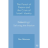 The Pursuit of Peace and the Crisis of Israeli Identity: Defending/Defining the Nation