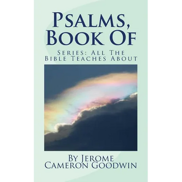 Psalms, Book Of: All The Bible Teaches About