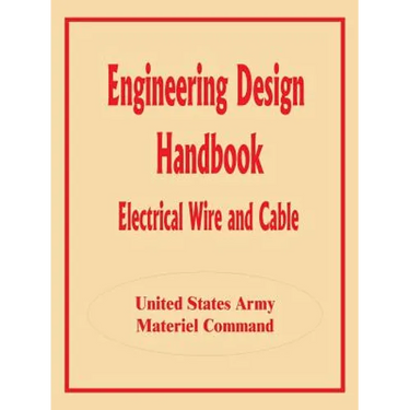 Engineering Design Handbook: Electrical Wire and Cable