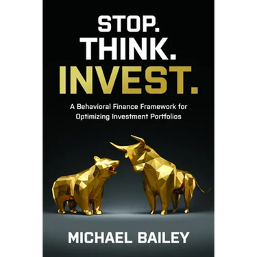 Stop. Think. Invest.: A Behavioral Finance Framework for Optimizing Investment Portfolios