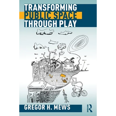 Transforming Public Space Through Play