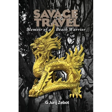 Savage Travel: Memoir of a Beach Warrior