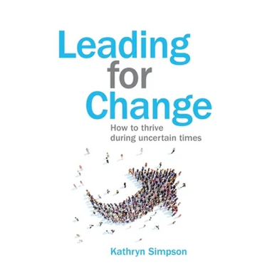 Leading for Change: How to thrive in uncertain times