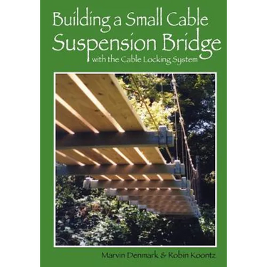 Building a Small Cable Suspension Bridge: with the Cable Locking System