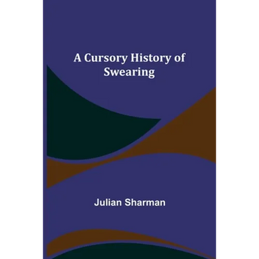 A Cursory History of Swearing