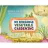 No Nonsense Vegetable Gardening