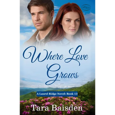 Where Love Grows (Laurel Ridge Series Book 13)
