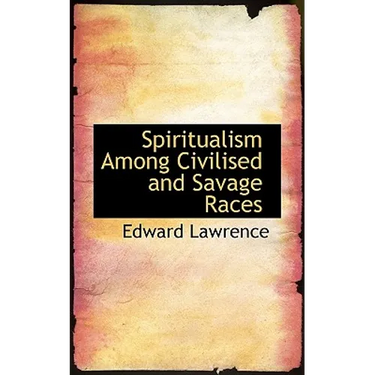 Spiritualism Among Civilised and Savage Races