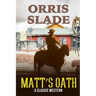Matt's Oath: A Classic Western