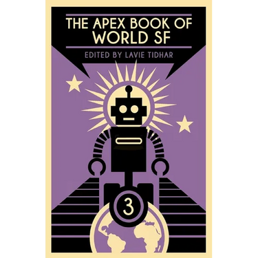 The Apex Book of World SF: Volume 3