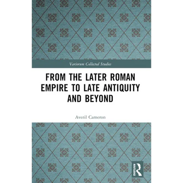 From the Later Roman Empire to Late Antiquity and Beyond