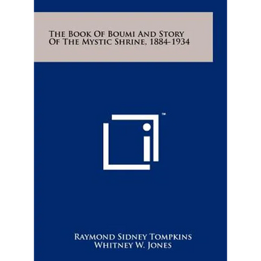 The Book of Boumi and Story of the Mystic Shrine, 1884-1934
