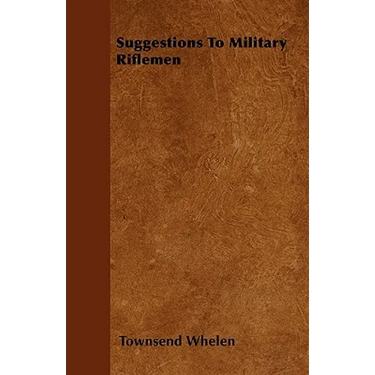 Suggestions to Military Riflemen