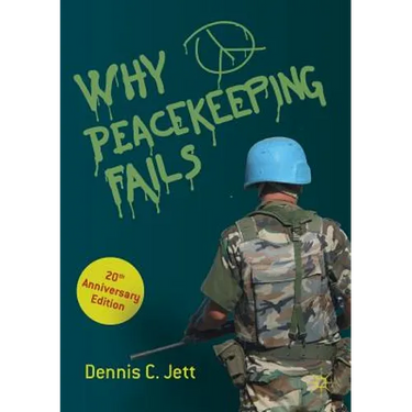 Why Peacekeeping Fails: 20th Anniversary Edition