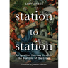 Station to Station: An Ignatian Journey Through the Stations of the Cross