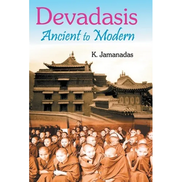Devadasis: Ancient To Modern