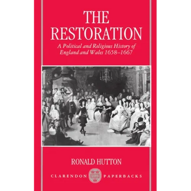 Restoration: A Political and Religious History of England and Wales 1658-1667