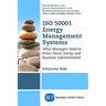 ISO 50001 Energy Management Systems: What Managers Need to Know About Energy and Business Administration