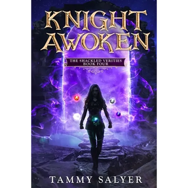 Knight Awoken: The Shackled Verities (Book Four)
