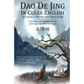 Dao De Jing in Clear English: Including a Step-by-Step Translation