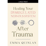 Healing Your Dysregulated Nervous System After Trauma