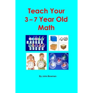 Teach Your 3-7 Year Old Math