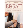 Begat: Tales of Disappointment
