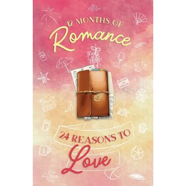 12 Months of Romance - 24 Reasons to Love: A Holiday Anthology